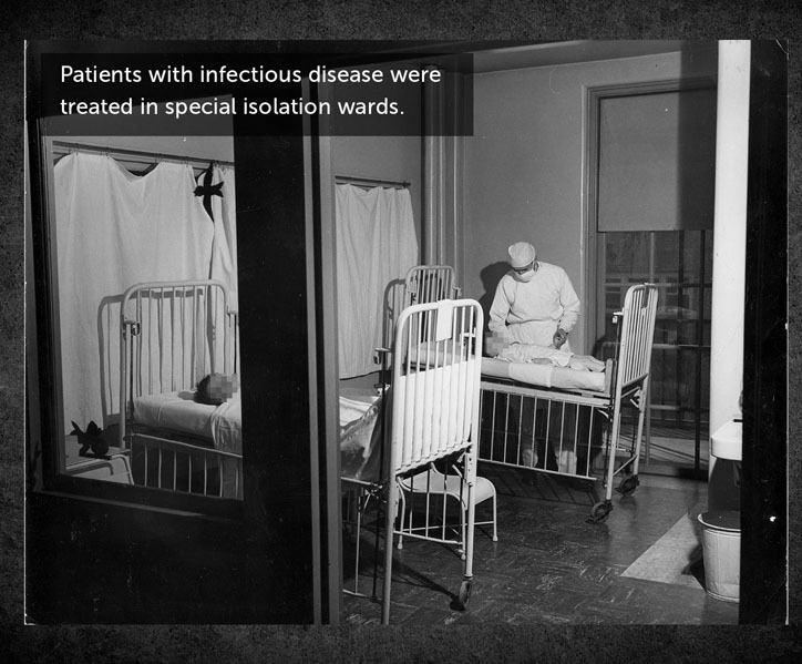 Patients with infectious disease were treated in special isolation wards. 
