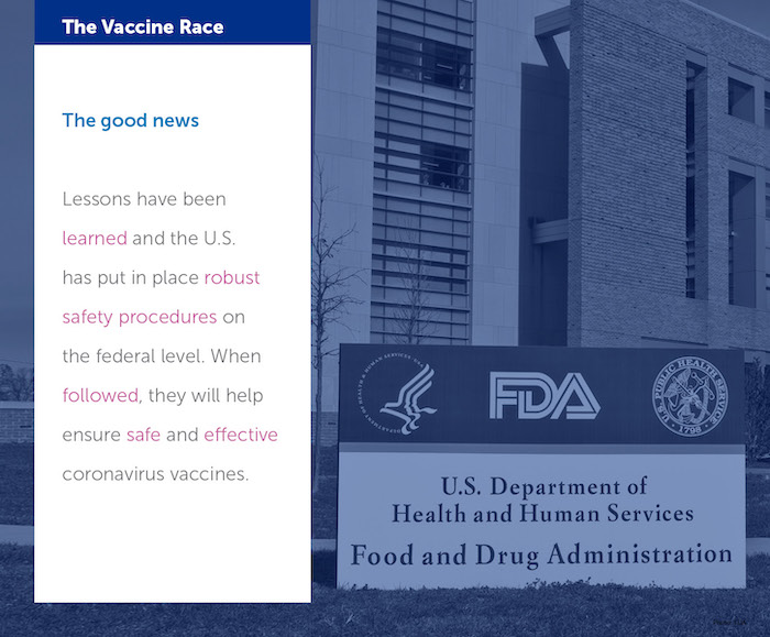 Lessons have been learned and the U.S. has put in place robust safety procedures on the federal level. When followed, they will help ensure safe and effective coronavirus vaccines.