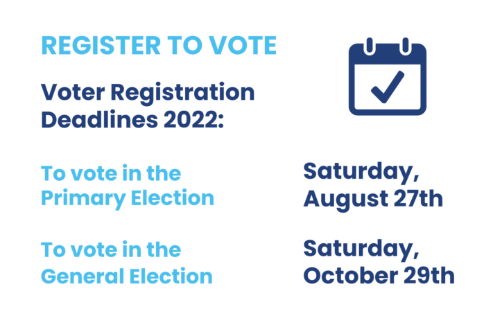Voter registration deadlines 2022: By Saturday, August 27, to vote in the primary election; by Saturday, October 29 to vote in the general election.